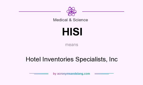 What does HISI mean? It stands for Hotel Inventories Specialists, Inc