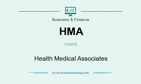What does HMA mean? It stands for Health Medical Associates