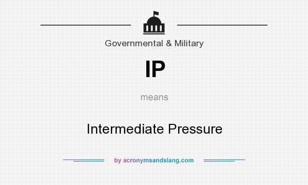 What does IP mean? It stands for Intermediate Pressure