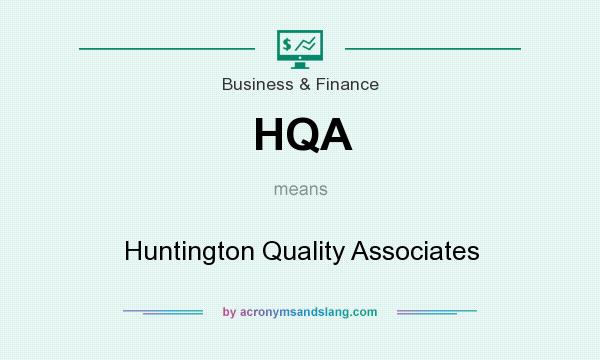 What does HQA mean? It stands for Huntington Quality Associates