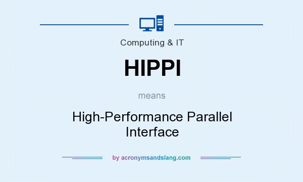 What does HIPPI mean? It stands for High-Performance Parallel Interface
