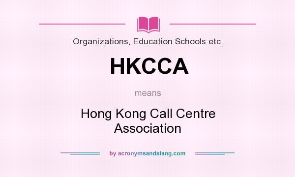 What does HKCCA mean? It stands for Hong Kong Call Centre Association