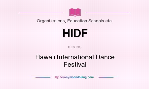 What does HIDF mean? It stands for Hawaii International Dance Festival