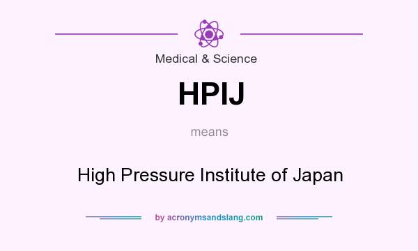 What does HPIJ mean? It stands for High Pressure Institute of Japan