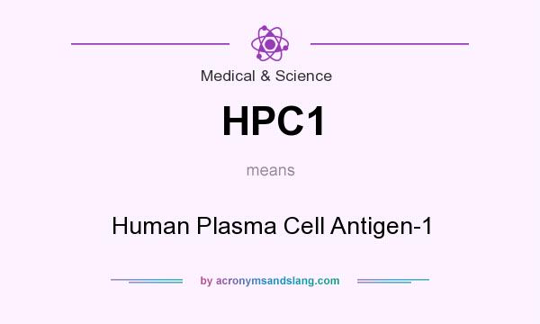 What does HPC1 mean? It stands for Human Plasma Cell Antigen-1