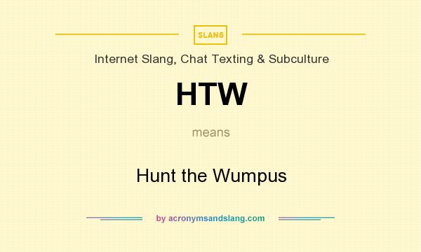 HTW Hunt The Wumpus In Internet Slang Chat Texting Subculture By 