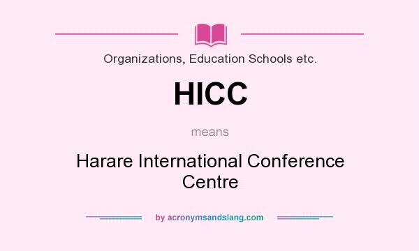 What does HICC mean? It stands for Harare International Conference Centre