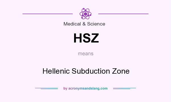 What does HSZ mean? It stands for Hellenic Subduction Zone