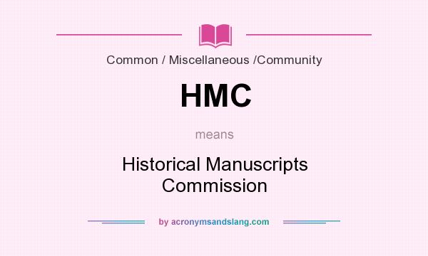 What does HMC mean? It stands for Historical Manuscripts Commission