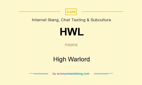 What does HWL mean? It stands for High Warlord