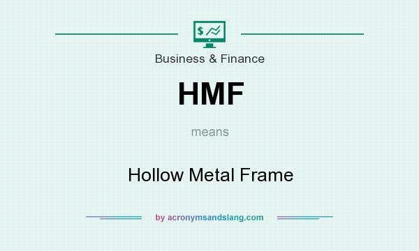 What does HMF mean? It stands for Hollow Metal Frame