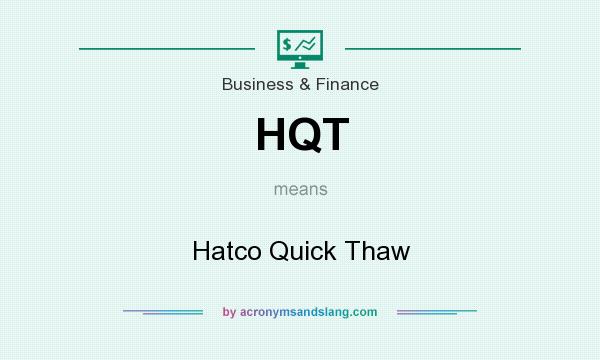 What does HQT mean? It stands for Hatco Quick Thaw