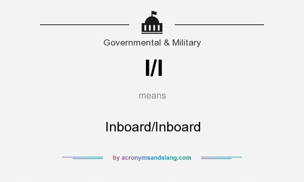 What does I/I mean? It stands for Inboard/Inboard