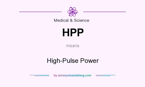 What does HPP mean? It stands for High-Pulse Power