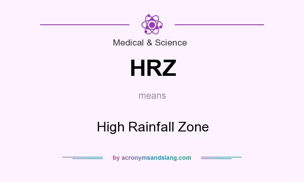 What does HRZ mean? It stands for High Rainfall Zone