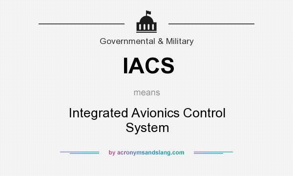 What does IACS mean? It stands for Integrated Avionics Control System