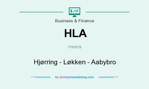 What does HLA mean? It stands for Hjørring - Løkken - Aabybro