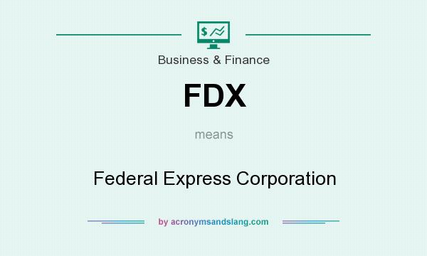 What does FDX mean? It stands for Federal Express Corporation
