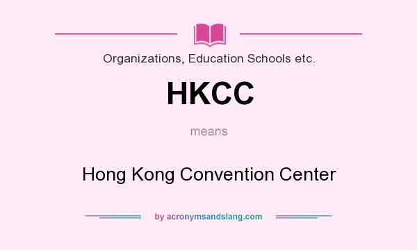 What does HKCC mean? It stands for Hong Kong Convention Center