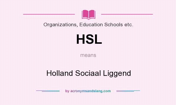 What does HSL mean? It stands for Holland Sociaal Liggend