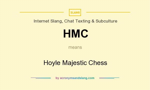 What does HMC mean? It stands for Hoyle Majestic Chess