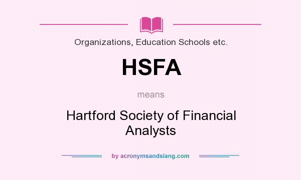 What does HSFA mean? It stands for Hartford Society of Financial Analysts