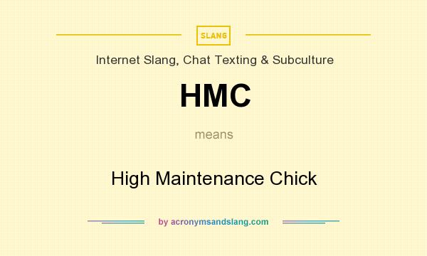 What does HMC mean? It stands for High Maintenance Chick