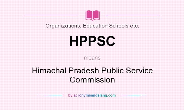 What does HPPSC mean? It stands for Himachal Pradesh Public Service Commission