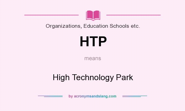 What does HTP mean? It stands for High Technology Park