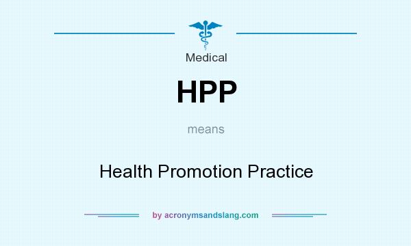 What does HPP mean? It stands for Health Promotion Practice