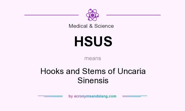 What does HSUS mean? It stands for Hooks and Stems of Uncaria Sinensis