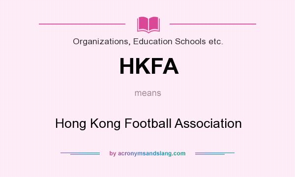 What does HKFA mean? It stands for Hong Kong Football Association