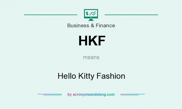 What does HKF mean? It stands for Hello Kitty Fashion