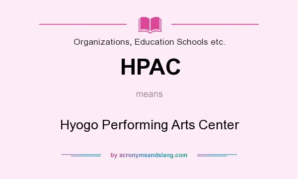 What does HPAC mean? It stands for Hyogo Performing Arts Center