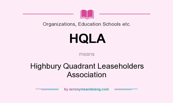 What does HQLA mean? It stands for Highbury Quadrant Leaseholders Association