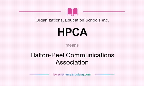 What does HPCA mean? It stands for Halton-Peel Communications Association