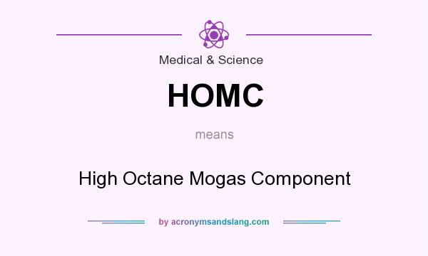 What does HOMC mean? It stands for High Octane Mogas Component