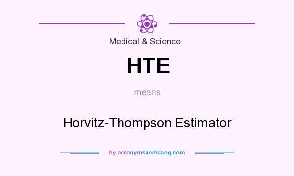 What does HTE mean? It stands for Horvitz-Thompson Estimator