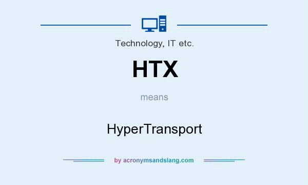 What does HTX mean? It stands for HyperTransport