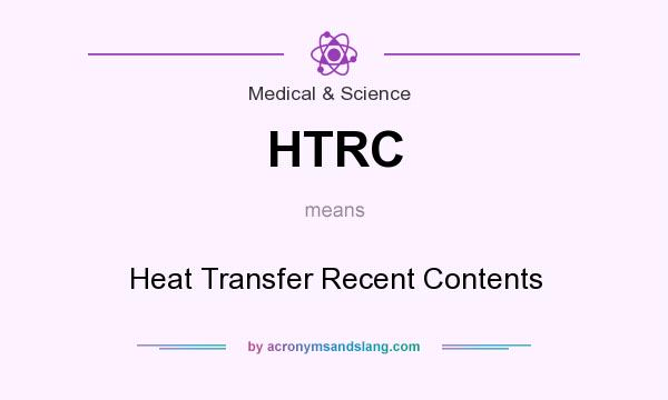 What does HTRC mean? It stands for Heat Transfer Recent Contents