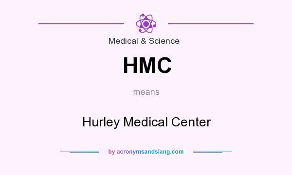 What does HMC mean? It stands for Hurley Medical Center