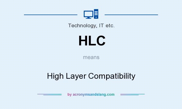 What does HLC mean? It stands for High Layer Compatibility