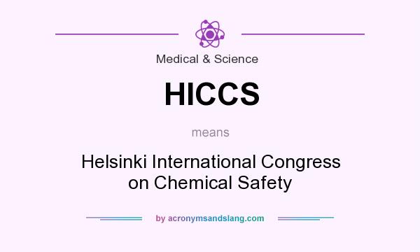 What does HICCS mean? It stands for Helsinki International Congress on Chemical Safety