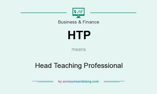 What does HTP mean? It stands for Head Teaching Professional