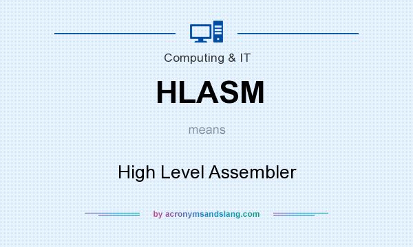 What does HLASM mean? It stands for High Level Assembler