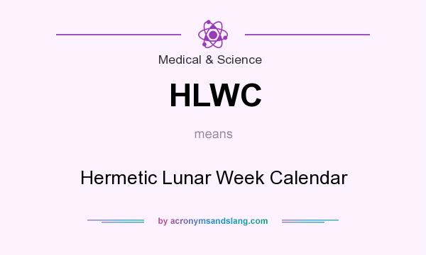 What does HLWC mean? It stands for Hermetic Lunar Week Calendar