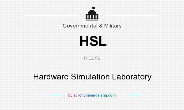 What does HSL mean? It stands for Hardware Simulation Laboratory