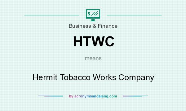 What does HTWC mean? It stands for Hermit Tobacco Works Company