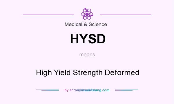 What does HYSD mean? It stands for High Yield Strength Deformed