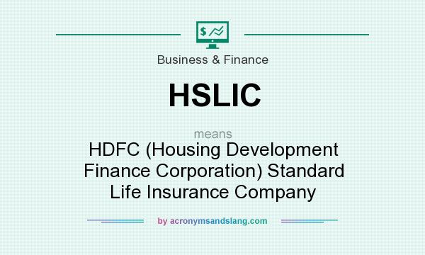 What does HSLIC mean? It stands for HDFC (Housing Development Finance Corporation) Standard Life Insurance Company